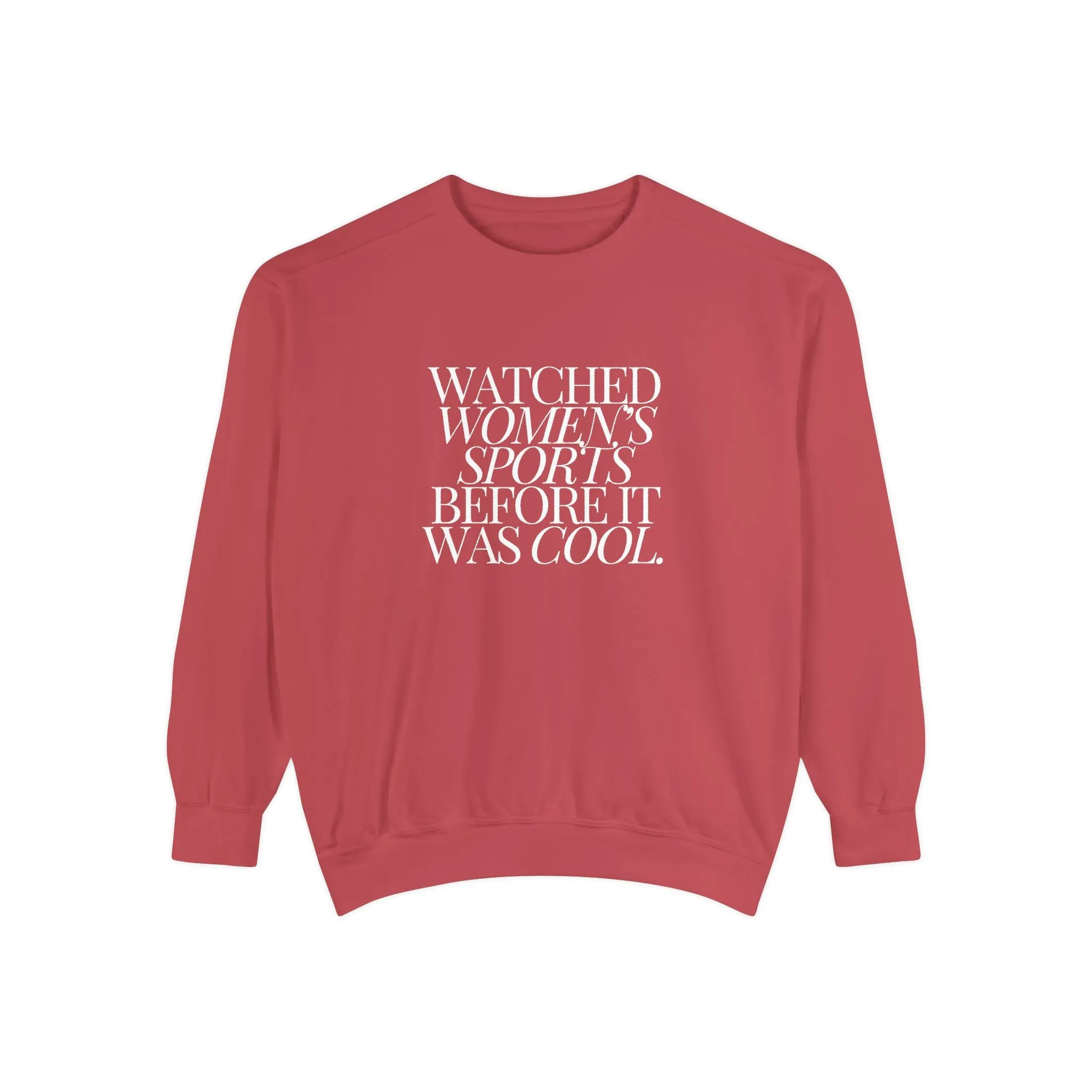 Watched Women's Sports Before It Was Cool Adult Crewneck Sweatshirt