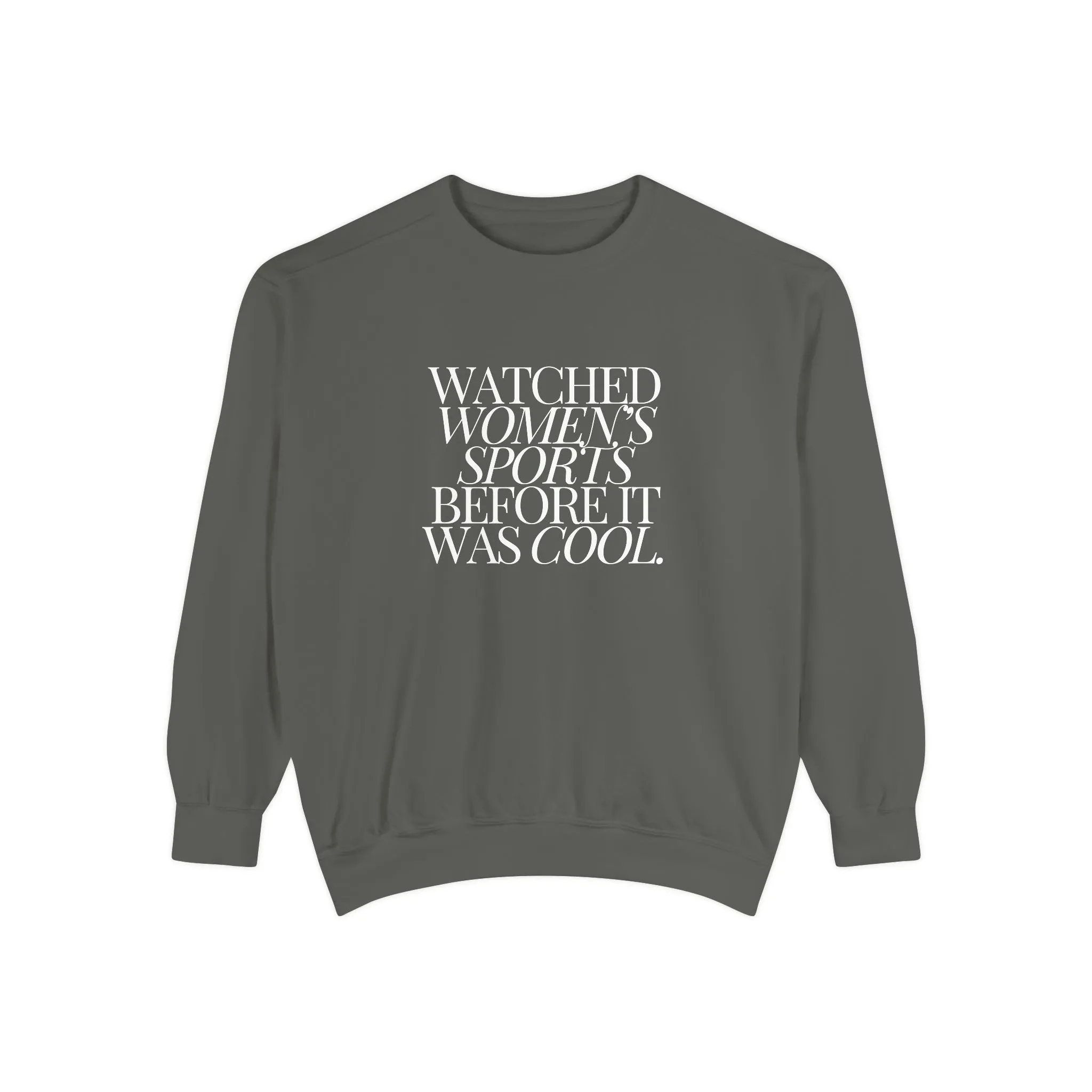Watched Women's Sports Before It Was Cool Adult Crewneck Sweatshirt