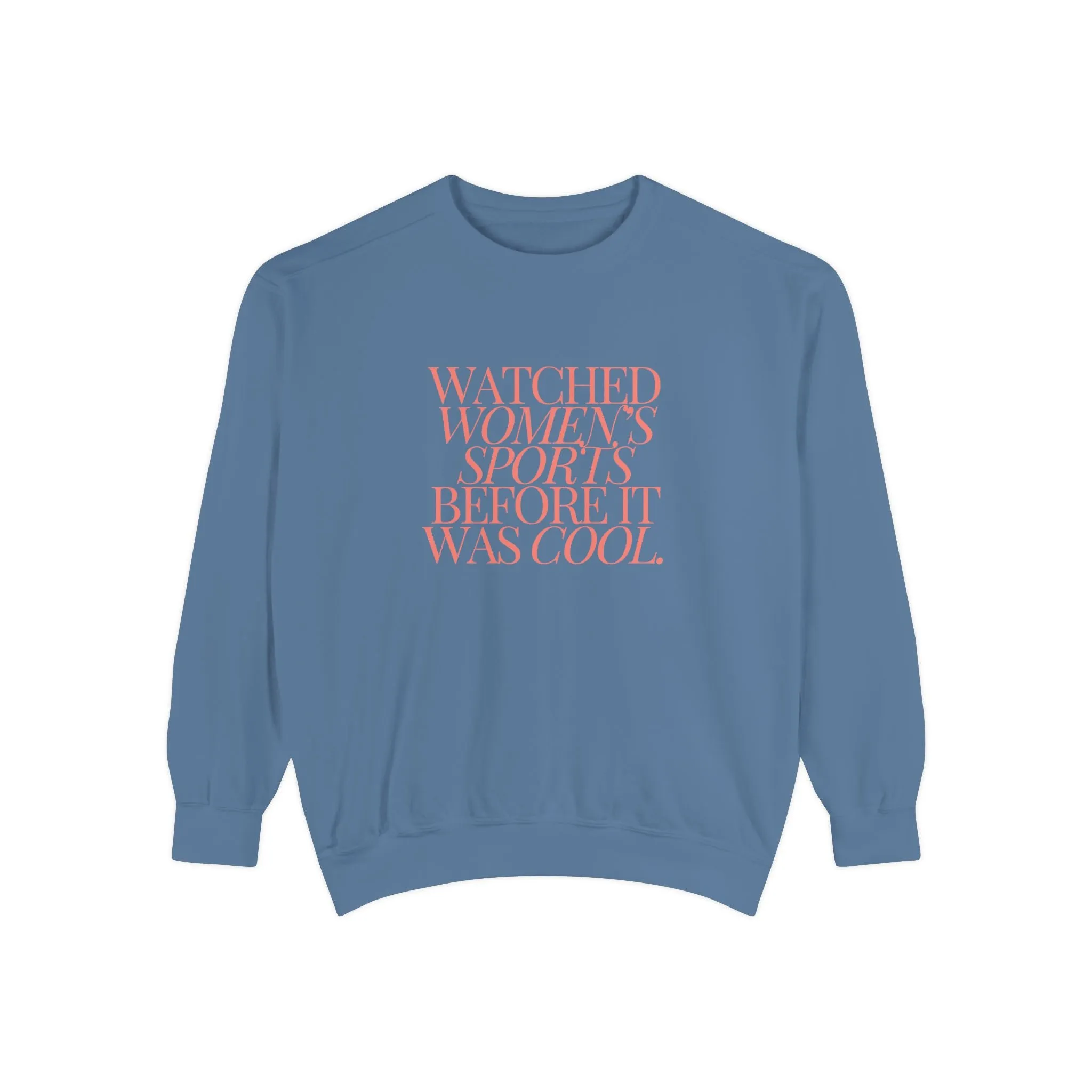 Watched Women's Sports Before It Was Cool Adult Crewneck Sweatshirt